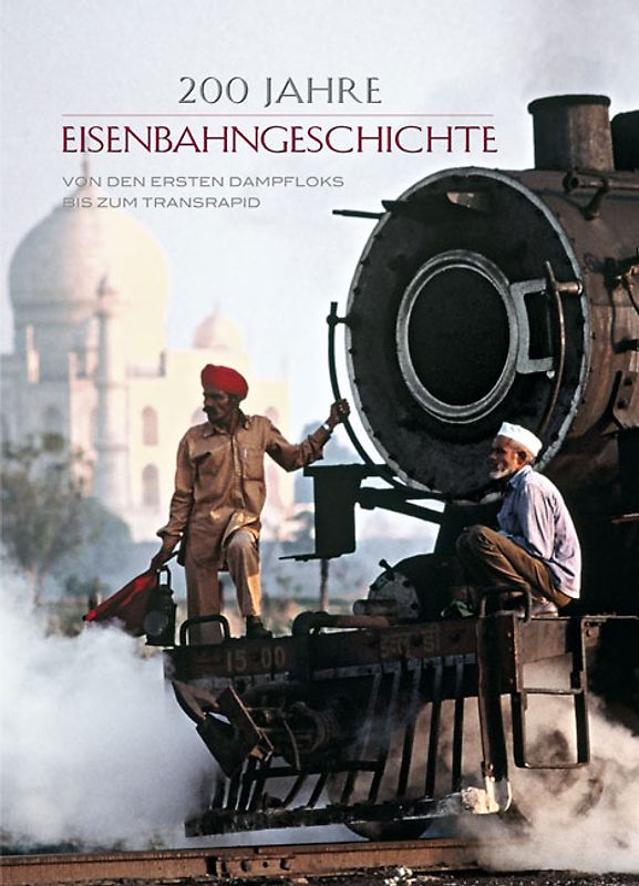 200 Jahre Eisenbahngeschichte