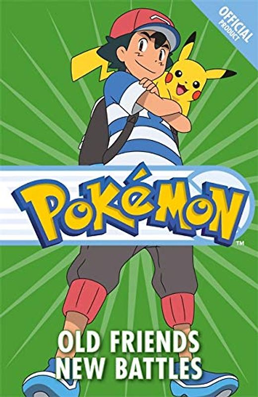 Old Friends New Battles: Book 12 (The Official Pokémon Fiction, Band 12)