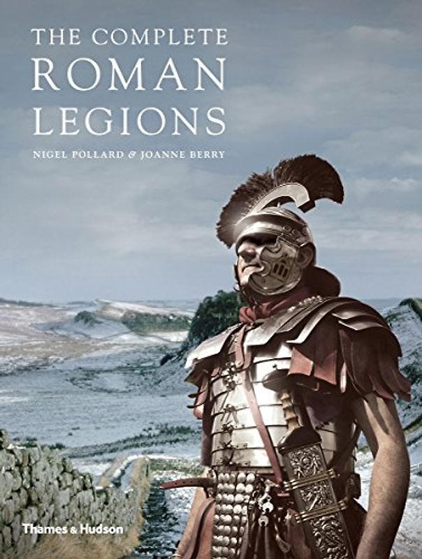 Complete Roman Legions - Pollard, Nigel
