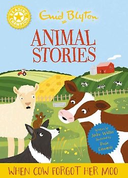 Reading Champion: Enid Blyton animal stories: When Cow Forgot Her Moo