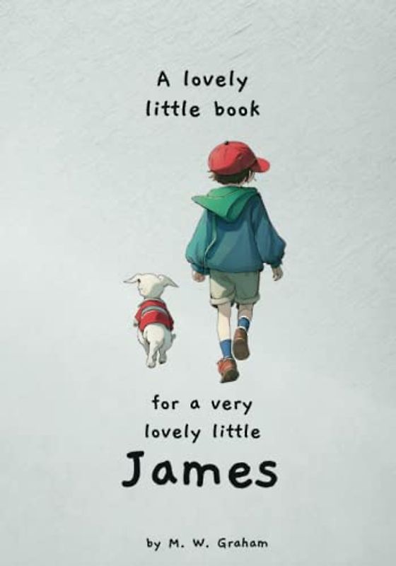 A lovely little book for a very lovely James (Lovely little books for very lovely little ones)