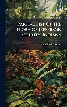 Partial List Of The Flora Of Jefferson County, Indiana