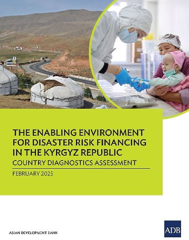 The Enabling Environment for Disaster Risk Financing in the Kyrgyz Republic