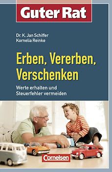 Guter Rat / Erben, Vererben, Verschenken