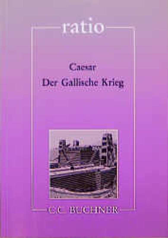 ratio / Der Gallische Krieg