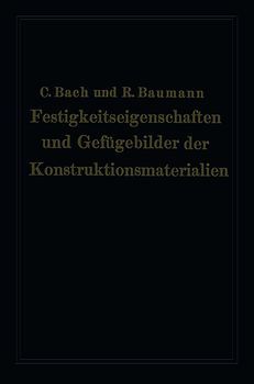 Festigkeitseigenschaften und Gefügebilder der Konstruktionsmaterialien