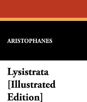 Lysistrata [Illustrated Edition]
