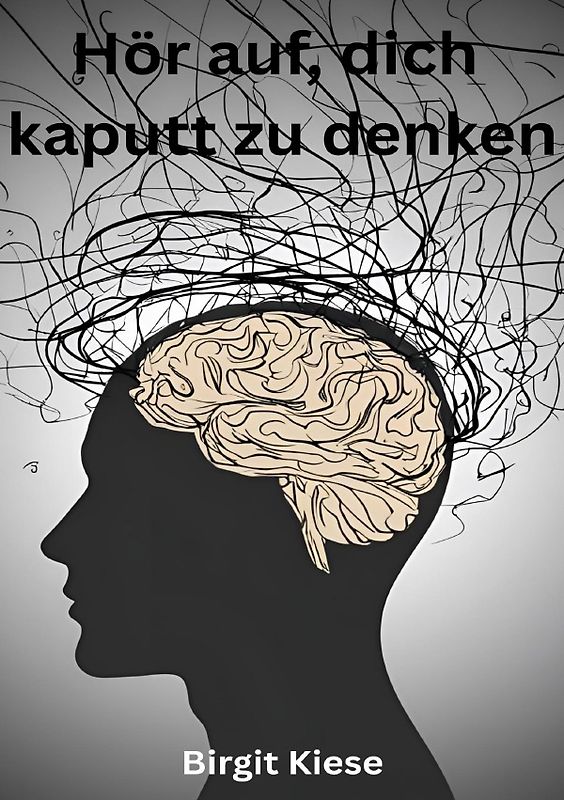 Hör auf, dich kaputt zu denken