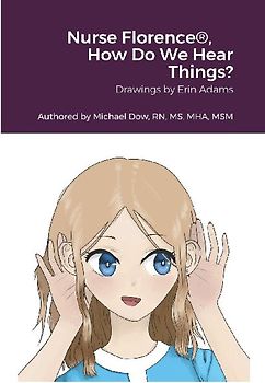Nurse Florence®, How Do We Hear Things?