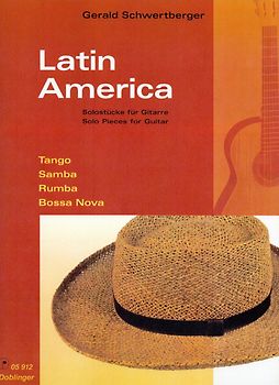 Latin America: Solostücke für Gitarre - Tango, Samba, Rumba, Bossa-nova - Gerald Schwertberger [Broschiert]
