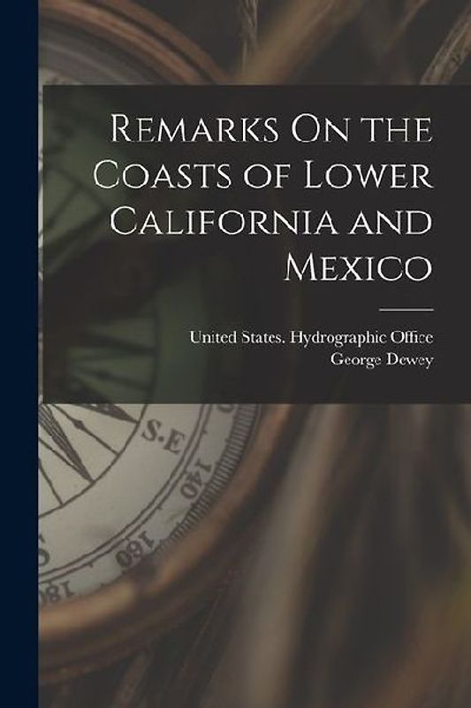 Remarks On the Coasts of Lower California and Mexico
