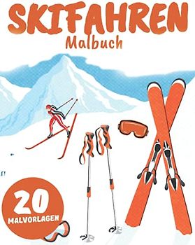 Skifahren Malbuch: für Erwachsene, Kinder,Jungen und Mädchen:Illustrationen für Stressabbau und Entspannung