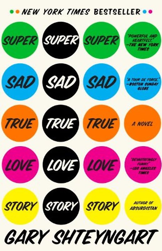 Super Sad True Love Story: A Novel - Gary Shteyngart