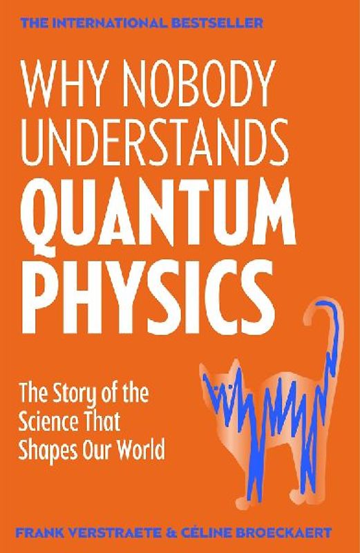 Why Nobody Understands Quantum Physics