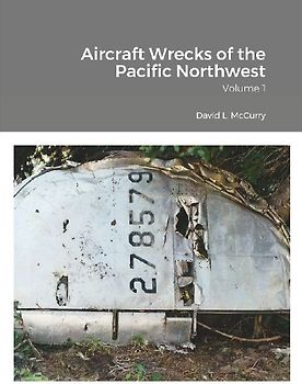 Aircraft Wrecks of the Pacific Northwest