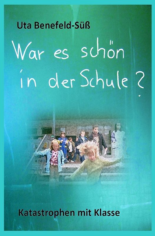 War es schön in der Schule?
