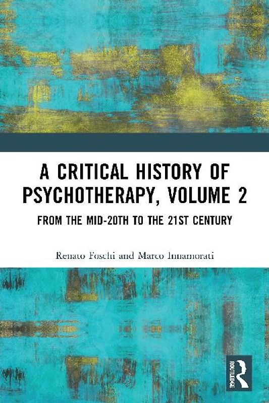 A Critical History of Psychotherapy, Volume 2