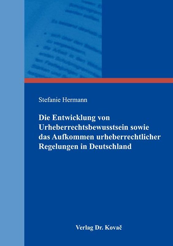 Die Entwicklung von Urheberrechtsbewusstsein sowie das Aufkommen urheberrechtlicher Regelungen in Deutschland