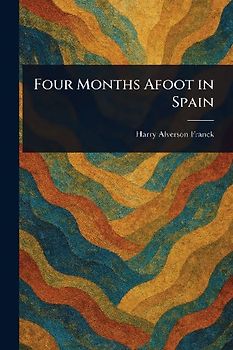 Four Months Afoot in Spain
