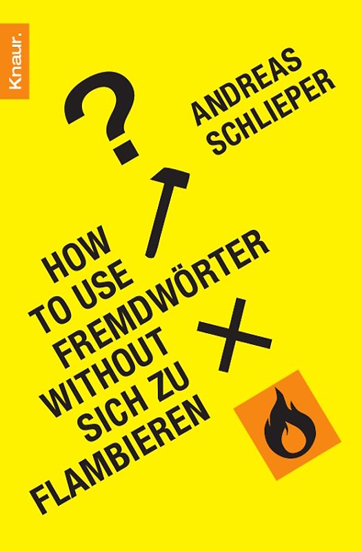 How to use Fremdwörter without sich zu flambieren