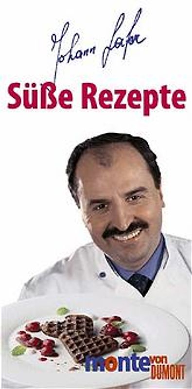 Johann Lafers Süsse Rezepte