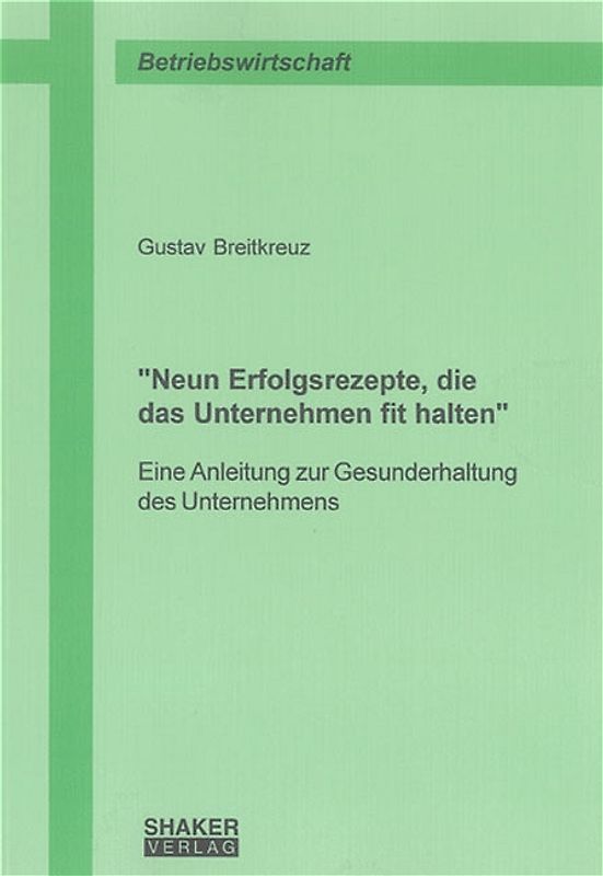 "Neun Erfolgsrezepte, die das Unternehmen fit halten"