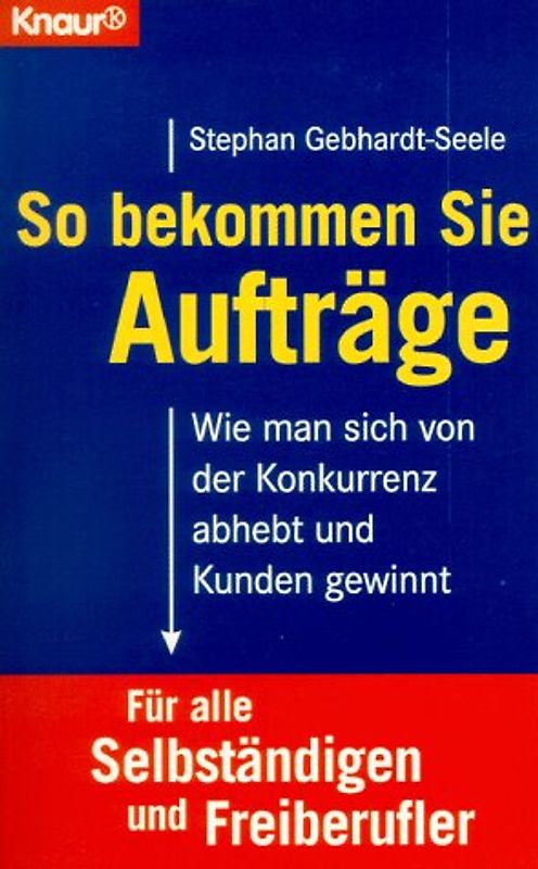 So bekommen Sie Aufträge. Wie man sich von der Konkurrenz abhebt und Kunden gewinnt