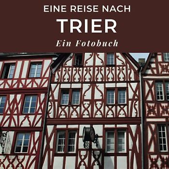 Eine Reise nach Trier