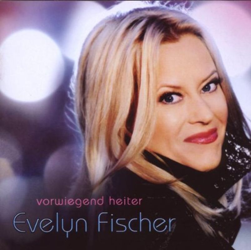 Evelyn Fischer - Vorwiegend Heiter