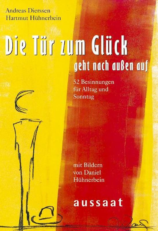 Die Tür zum Glück geht nach aussen auf
