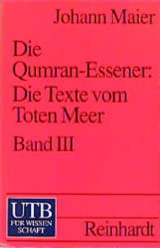 Die Qumran-Essener: Die Texte vom Toten Meer / Einführung, Zeitrechnung, Register und Bibliographie