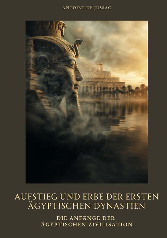 Aufstieg und Erbe der ersten ägyptischen Dynastien