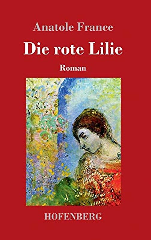Die rote Lilie: Roman