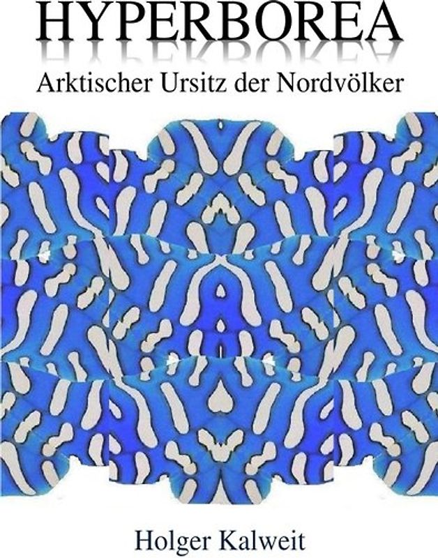 Hyperborea. Arktischer Ursitz der Nordvölker