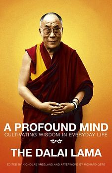 A Profound Mind: Cultivating The Wisdom In Everyday Life