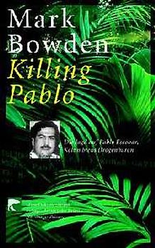 Killing Pablo. Die Jagd auf Pablo Escobar, Kolumbiens Drogenbaron