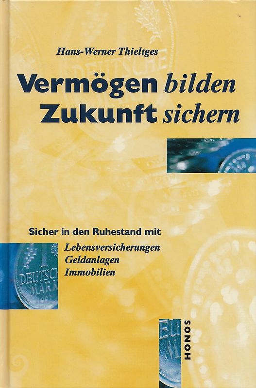 Vermögen bilden, Zukunft sichern - Hans-Werner Thieltges [Gebundene Ausgabe]