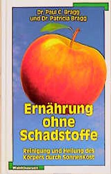 Ernährung ohne Schadstoffe. Reinigung und Heilung des Körpers