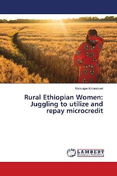 Rural Ethiopian Women: Juggling to utilize and repay microcredit