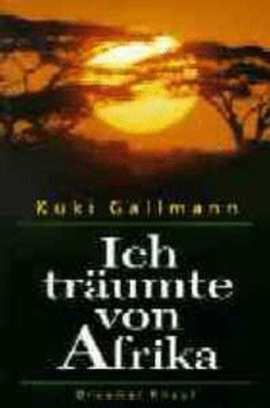 Ich träumte von Afrika. Roman