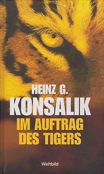 Im Auftrag des Tigers - Heinz G. Konsalik [Gebundene Ausgabe, Weltbild]