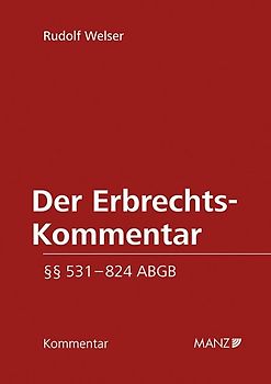 Der Erbrechts-Kommentar §§ 531 - 824 ABGB