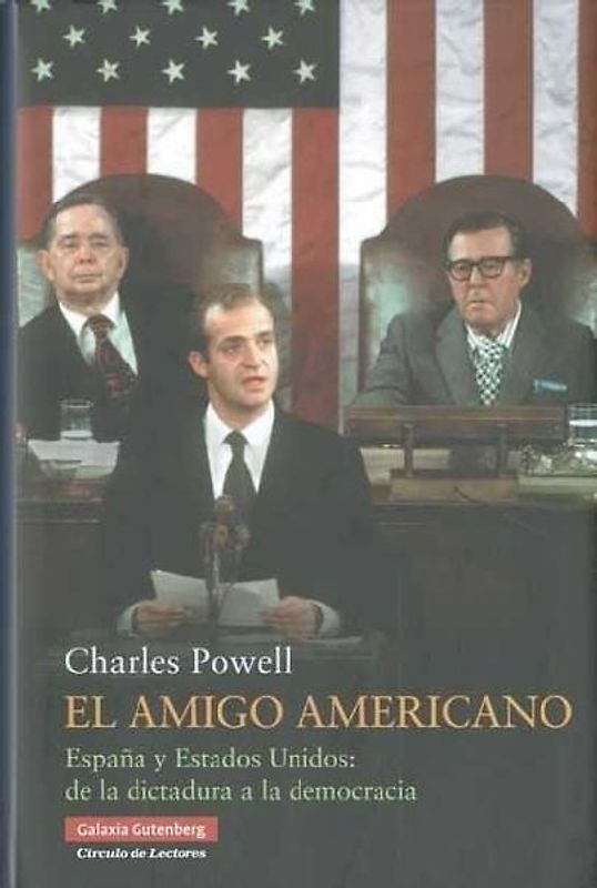 El amigo americano : España y Estados Unidos : de la dictadura a la democracia