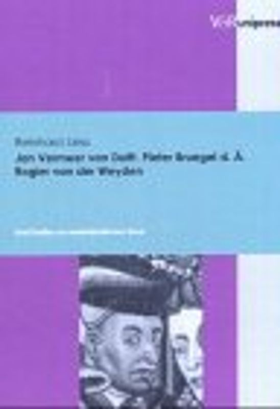 Jan Vermeer van Delft, Pieter Bruegel d. Ä., Rogier van der Weyden