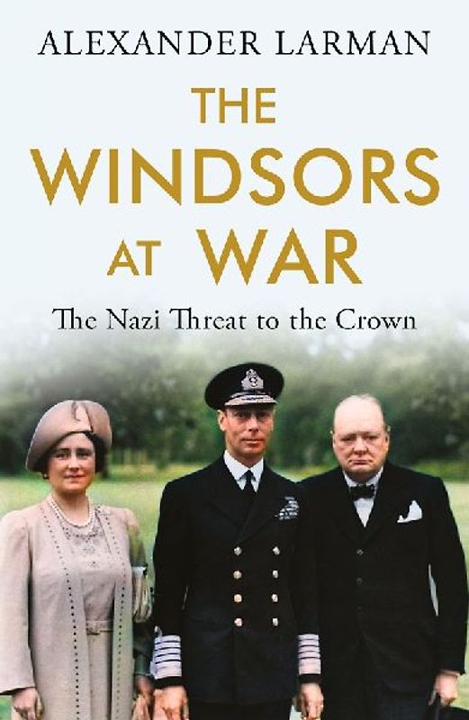 The Windsors at War - As seen on Channel 4's Edward vs George