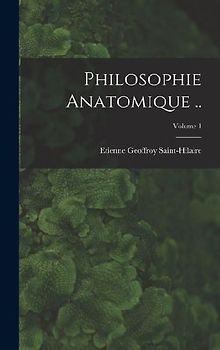 Philosophie anatomique ..; Volume 1