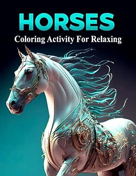 Horses Coloring Activity For Relaxing: Beautiful grayscale horse illustration for all ages to promote creativity and bring inner peace and stress relief