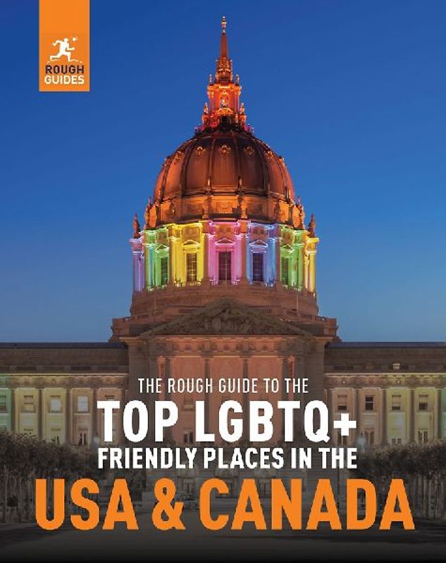 The Rough Guide to the Top LGBTQ+ Friendly Places in the USA and Canada