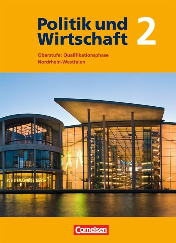 Politik und Wirtschaft - Oberstufe Nordrhein-Westfalen - Bisherige Ausgabe / Qualifikationsphase - Schülerbuch