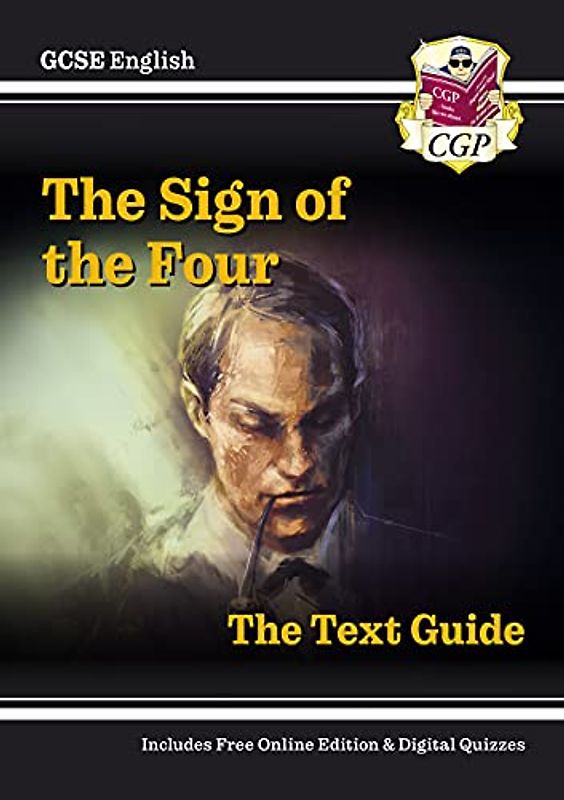 GCSE English Text Guide - The Sign of the Four includes Online Edition & Quizzes (CGP GCSE English Text Guides)